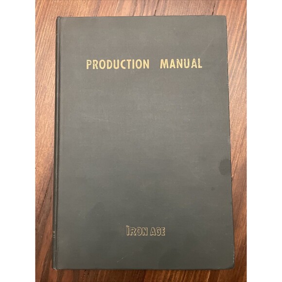 Vtg Welding Production Manual Iron Age First Edition Green Hard Cover Book - Picture 1 of 11